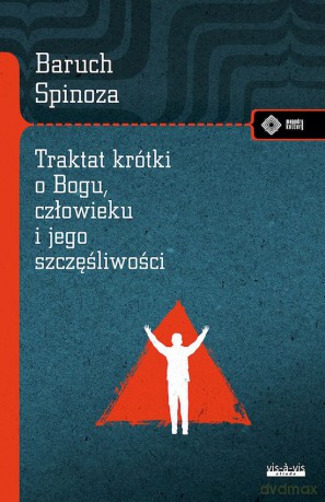 Traktat krótki o Bogu, człowieku i jego szczęśliwości - Baruch Spinoza [KSIĄŻKA]
