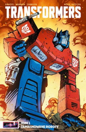 Transformers (Tom 1) - Daniel Warren Johnson, Mike Spicer [KOMIKS]