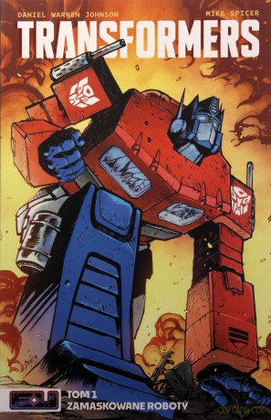Transformers (Tom 1) - Daniel Warren Johnson, Mike Spicer [KOMIKS]