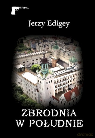 Zbrodnia w południe - Jerzy Edigey [KSIĄŻKA]