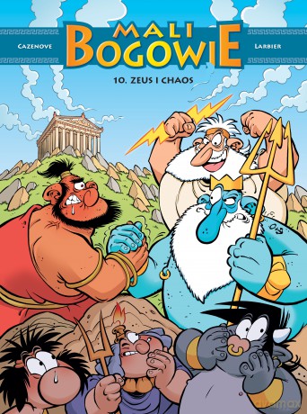 Zeus i chaos. Mali Bogowie (Tom 10) - Christophe Cazenove, Philippe Larbier [KOMIKS]