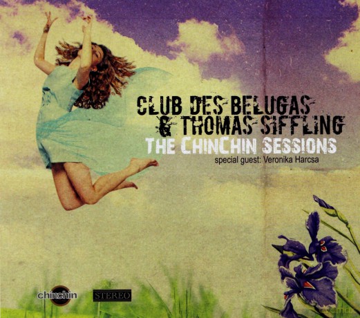 Club Des Belugas and Thomas Siffling: The Chinchin Sessions [CD]