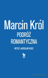Podróż romantyczna - Marcin Król [KSIĄŻKA]