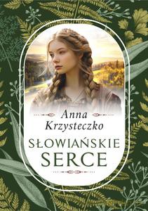 Słowiańskie serce - Anna Krzysteczko [KSIĄŻKA]