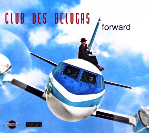 Club Des Belugas: Forward [CD]