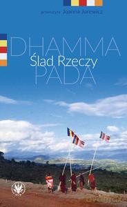 Ślad Rzeczy. Dhammapada - Joanna Jurewicz [KSIĄŻKA]