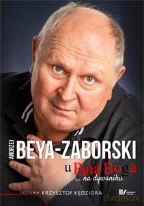 U Pana Boga na dywaniku - Andrzej Beya-Zaborski, Krzysztof Kędziora [KSIĄŻKA]