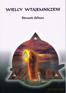 Wielcy wtajemniczeni - Edward Schure [KSIĄŻKA]