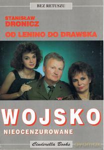 Wojsko nieocenzurowane. Od lenino do Drawska - Stanisław Dronicz [KSIĄŻKA]