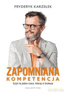 Zapomniana kompetencja - Fryderyk Karzełek [KSIĄŻKA]
