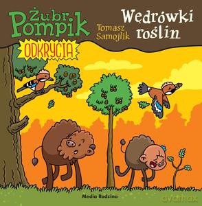 Żubr Pompik. Odkrycia (Tom 11) Wędrówki roślin - Tomasz Samojlik [KSIĄŻKA]