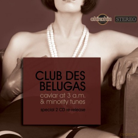 Club Des Belugas: Caviar at 3 Am & Minority Tunes [2CD]