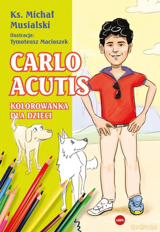 Carlo Acutis Kolorowanka dla dzieci - Michał Musialski [KSIĄŻKA]
