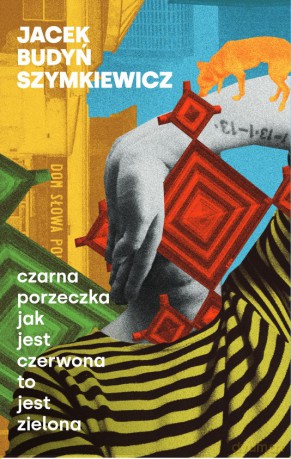 Czarna porzeczka jak jest czerwona to jest zielona - Jacek Budyń Szymkiewicz [KSIĄŻKA]