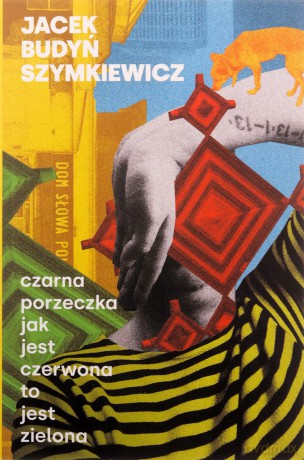 Czarna porzeczka jak jest czerwona to jest zielona - Jacek Budyń Szymkiewicz [KSIĄŻKA]