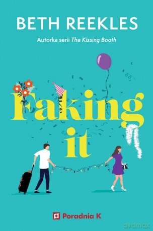 Faking it - Beth Reekles [KSIĄŻKA]