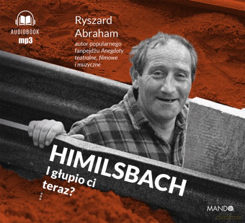 Himilsbach. I głupio ci teraz? - Ryszard Abraham [AUDIOBOOK]