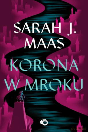 Korona w mroku. Szklany Tron (Tom 2) - Sarah J. Maas [KSIĄŻKA]