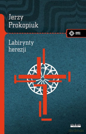 Labirynty herezji - Jerzy Prokopiuk [KSIĄŻKA]