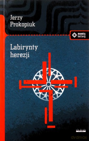 Labirynty herezji - Jerzy Prokopiuk [KSIĄŻKA]