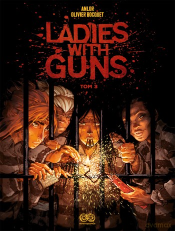 Ladies with Guns (Tom 3) - Anne-Laure Bizot (Anlor), Olivier Bocquet [KOMIKS]