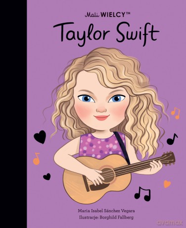 Mali WIELCY. Taylor Swift - Maria Isabel Sanchez-Vegara [KSIĄŻKA]
