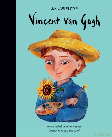 Mali WIELCY. Vincent van Gogh - Maria Isabel Sanchez-Vegara [KSIĄŻKA]