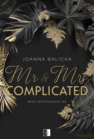 Mr & Mrs Complicated. Miss Independent (Tom 3) - Joanna Balicka [KSIĄŻKA]