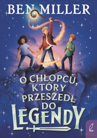 O chłopcu, który przeszedł do legendy - Ben Miller [KSIĄŻKA]