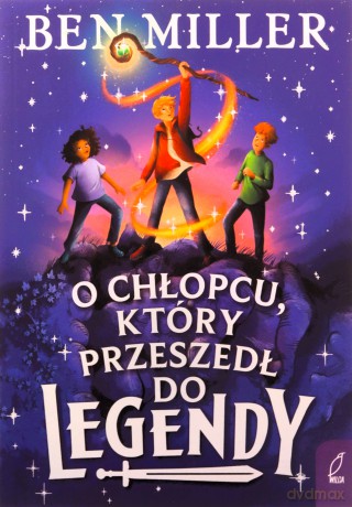 O chłopcu, który przeszedł do legendy - Ben Miller [KSIĄŻKA]
