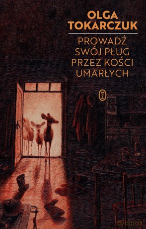 Prowadź swój pług przez kości umarłych - Olga Tokarczuk [KSIĄŻKA]