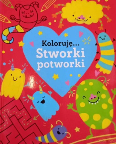 Stworki potworki. Koloruję [KSIĄŻKA]