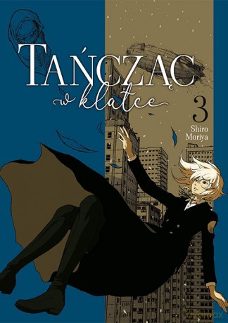 Tańcząc w klatce (Tom 3) - Shiro Moriya [KOMIKS]
