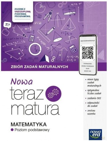 Teraz matura 2024/2025 Matematyka zbiór zadań maturalnych poziom podstawowy [KSIĄŻKA]