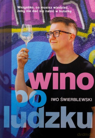 Wino po ludzku - Iwo Świerblewski [KSIĄŻKA]