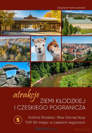 Atrakcje Ziemi Kłodzkiej - Kotlina Kłodzka - Zbigniew Franczukowski [KSIĄŻKA]
