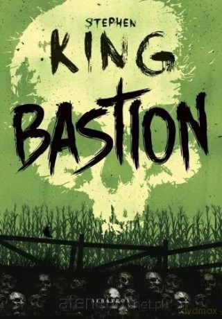 Bastion - Stephen King [KSIĄŻKA]