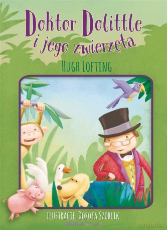 Doktor Dolittle i jego zwierzęta - Hugh Lofting [KSIĄŻKA]