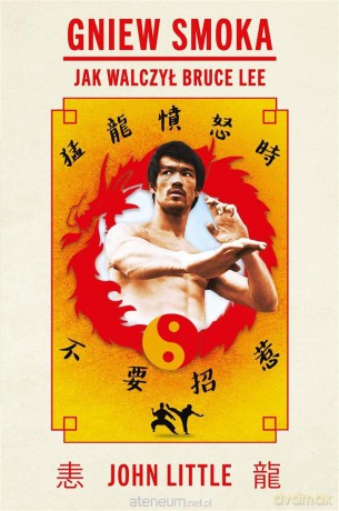 Gniew Smoka. Jak walczył Bruce Lee - John Little [KSIĄŻKA]