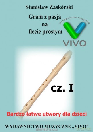 Gram z pasją na flecie prostym cz.1 [KSIĄŻKA]