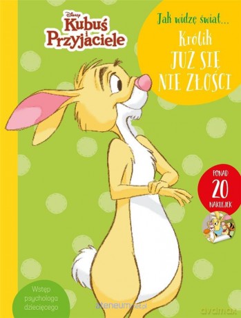 Jak widzę świat. Królik już się nie złości. Disney - Aleksandra Górska [KSIĄŻKA]
