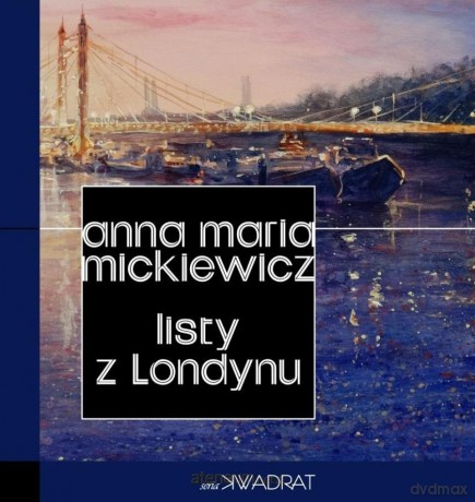 Listy z Londynu - Anna Maria Mickiewicz [KSIĄŻKA]