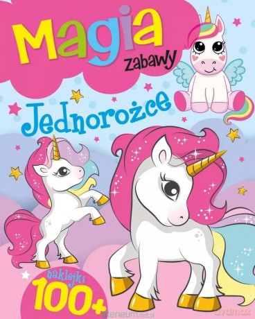 Magia zabawy. Jednorożce [KSIĄŻKA]