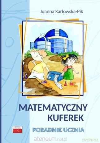 Matematyczny kuferek. Poradnik ucznia - Joanna Karłowska-Pik [KSIĄŻKA]