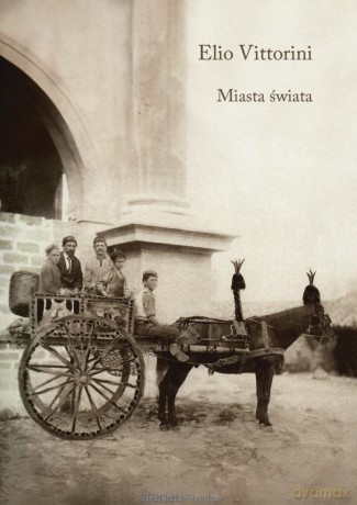 Miasta świata - Elio Vittorini [KSIĄŻKA]