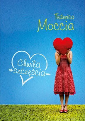 Chwila szczęścia - Federico Moccia [KSIĄŻKA]