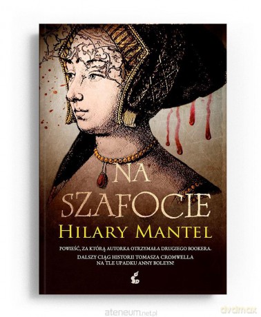 Na szafocie - Hilary Mantel [KSIĄŻKA]