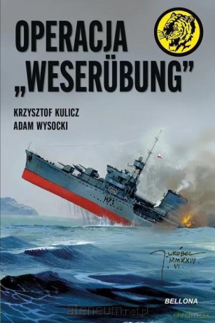 Operacja Weserubung - Adam Wysocki; Krzysztof Kulicz [KSIĄŻKA]