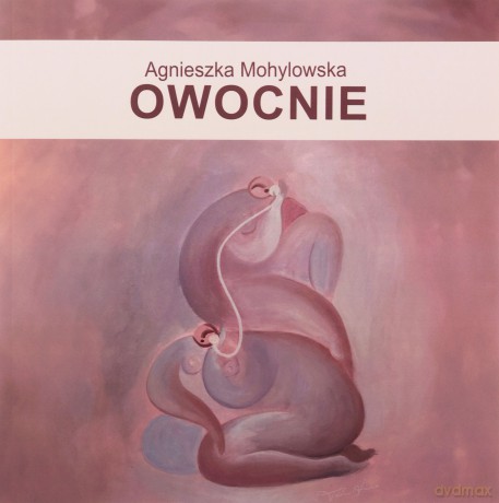 Owocnie - Agnieszka Mohylowska [KSIĄŻKA]