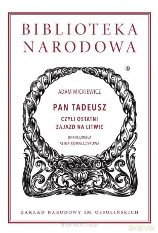 Pan Tadeusz czyli Ostatni zajazd na Litwie - Adam Mickiewicz [KSIĄŻKA]